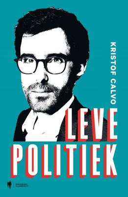 Leve Politiek - Kristof Calvo - eBook (9789089318961)