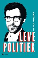 Leve Politiek - Kristof Calvo - eBook (9789089318961) - thumbnail