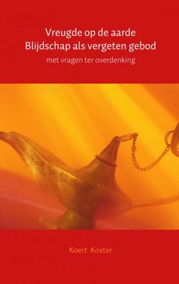 Vreugde op de aarde Blijdschap als vergeten gebod - Koert Koster - Paperback (9789462548534)