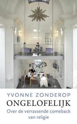 Ongelofelijk - Yvonne Zonderop - ebook Ongelofelijk - Yvonne Zonderop - ebook