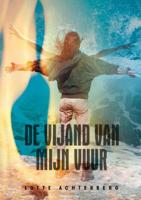 De vijand van mijn vuur - Lotte Achterberg - Paperback (9789402161021) - thumbnail