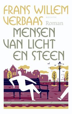Mensen van licht en steen - Frans Willem Verbaas - ebook