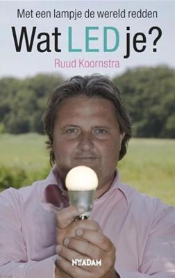 Wat LED je? - Ruud Koornstra - ebook