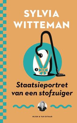 Staatsieportret van een stofzuiger - Sylvia Witteman - ebook