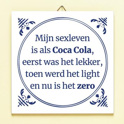 Tegeltje Mijn sexleven is als Coca cola