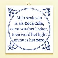 Tegeltje Mijn sexleven is als Coca cola - thumbnail