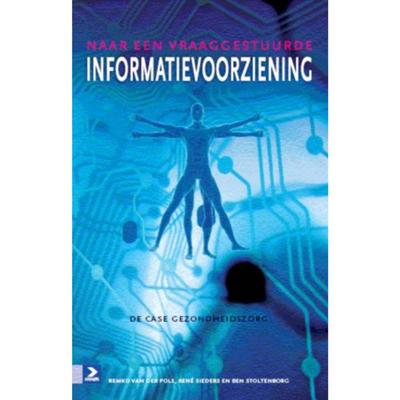 Naar een vraaggestuurde informatievoorziening (Paperback)