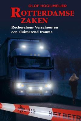 Rechercheur Verschoor en een sluimerend trauma - Olof Hooijmeijer - ebook