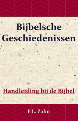 Bijbelsche Geschiedenissen - F.L. Zahn - Paperback (9789057194153) Bijbelsche Geschiedenissen - F.L. Zahn - Paperback (9789057194153)