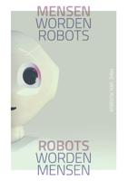 Mensen worden robots, robots worden mensen (Hardback) - thumbnail
