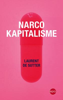Narcokapitalisme - Laurent de Sutter - ebook