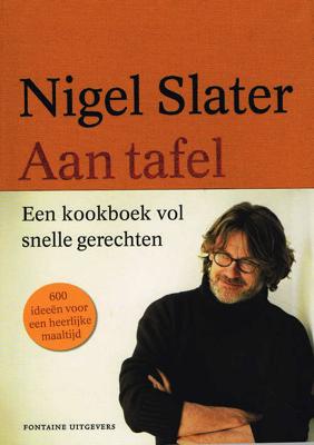 Aan tafel - Nigel Slater - Paperback (9789059565197) Aan tafel - Nigel Slater - Paperback (9789059565197)
