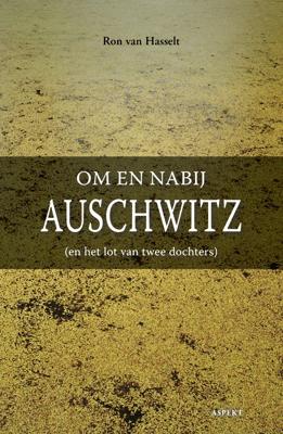 Om en nabij Auschwitz - Ron Van Hasselt - ebook