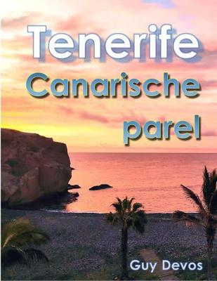 Tenerife, Canarische Parel - Devos Guy - ebook