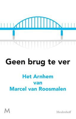 Geen brug te ver - Marcel van Roosmalen - ebook