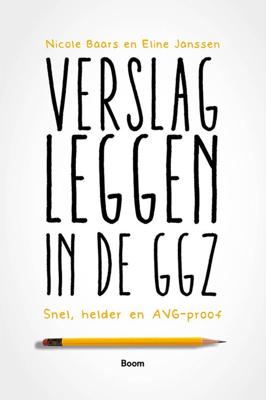 Verslagleggen in de ggz - Nicole Baars, Eline Janssen - ebook