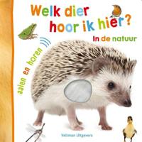 Welk dier hoor ik hier? in de natuur (Hardback) - thumbnail