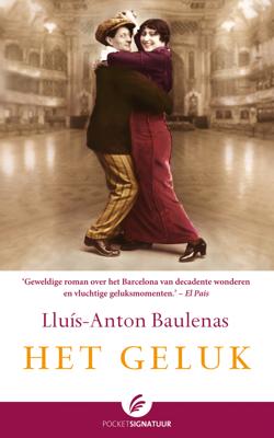 Het geluk - Llius-Anton Baulenas - eBook (9789044966053) Het geluk - Llius-Anton Baulenas - eBook (9789044966053)