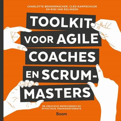 Toolkit voor agile coaches en scrum masters - Charlotte Bendermacher - eBook (9789024427598)