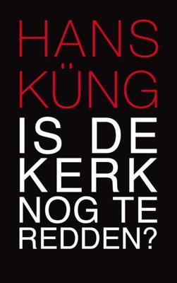 Is de Kerk nog te redden? - Hans Küng - ebook
