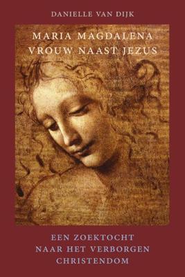 Maria Magdalena, vrouw naast Jezus (Paperback)