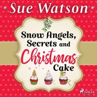 Snow Angels, Secrets and Christmas Cake - thumbnail