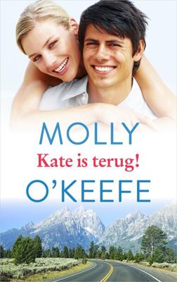 Kate is terug! - Molly O´Keefe - ebook