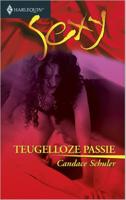 Teugelloze passie - Candace Schuler - ebook - thumbnail