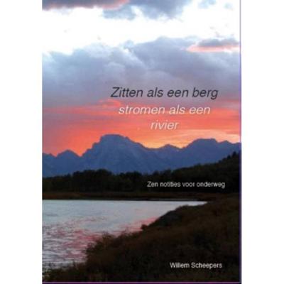 Zitten als een berg, stromen als een rivier (Paperback)