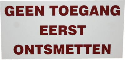 Bord "Geen toegang eerst ontsmetten"