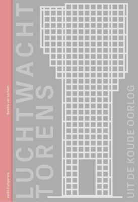 Luchtwachttorens uit de Koude Oorlog (Hardback)
