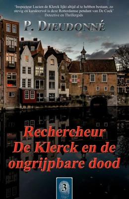 Rechercheur De Klerck en de ongrijpbare dood - P. Dieudonné - ebook