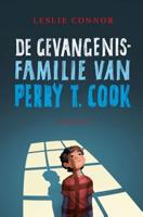 De gevangenisfamilie van Perry T. Cook - Leslie Connor - Hardcover (9789047708889) - thumbnail