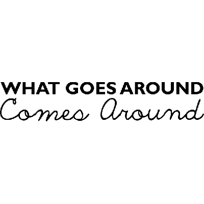 What goes around - Muursticker