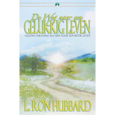 De Weg naar een Gelukkig Leven - L. Ron Hubbard - Paperback (9781599700557) De Weg naar een Gelukkig Leven - L. Ron Hubbard - Paperback (9781599700557)