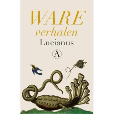 Ware verhalen - Lucianus - Hardcover (9789025310097)