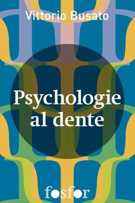 Psychologie al dente - Vittorio Busato - ebook