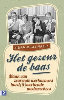 Het gezeur de baas - Miranda Keijser-van Gils - ebook