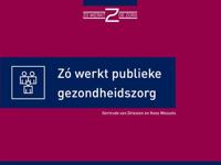 Zo werkt publieke gezondheidszorg - Gertrude van Driesten, Kees Wessels - ebook - thumbnail