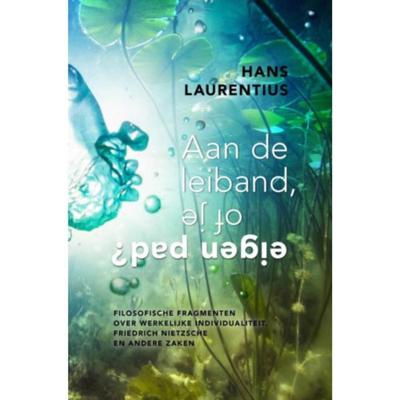 Aan de leiband, of je eigen pad? - Hans Laurentius - Paperback (9789402195910)