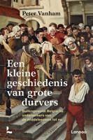 Een kleine geschiedenis van grote durvers - Peter Vanham - eBook (9789401467599) - thumbnail