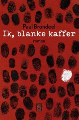 Ik, blanke kaffer - Paul Brondeel - eBook (9789460018022) Ik, blanke kaffer - Paul Brondeel - eBook (9789460018022)