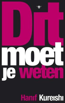Dit moet je weten - Hanif Kureishi - ebook