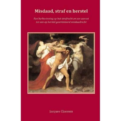 Misdaad, straf en herstel - J.A.A.C. Claessen - Paperback (9789058506658) Misdaad, straf en herstel - J.A.A.C. Claessen - Paperback (9789058506658)