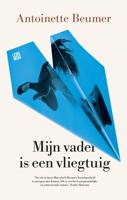 Mijn vader is een vliegtuig - Antoinette Beumer - ebook - thumbnail
