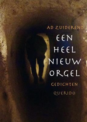 Ad  Zuiderent Een heel nieuw orgel