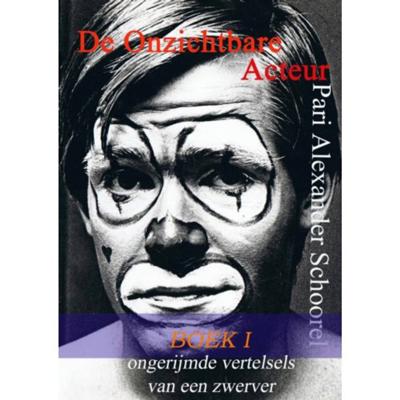 Pari Alexander  Schoorel De Onzichtbare Acteur   Boek I