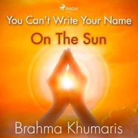 You Can't Write Your Name On The Sun - thumbnail