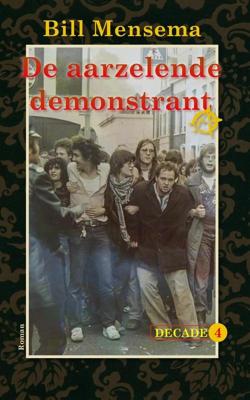 De aarzelende demonstrant - Bill Mensema - ebook