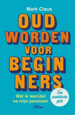Oud worden voor beginners - Mark Claus - ebook
